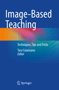 Image-Based Teaching: Techniques, Tips and Tricks
