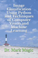 Image Classification Using Python and Techniques of Computer Vision and Machine Learning