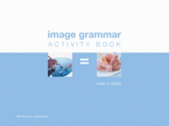 Image Grammar Student Activity Book (High School)