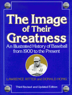 Image of Their Greatness: An Illustrated History of Baseball