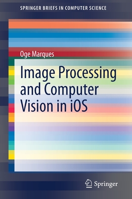Image Processing and Computer Vision in IOS - Marques, Oge
