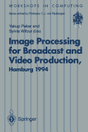 Image Processing for Broadcast and Video Production: Proceedings of the European Workshop on Combined Real and Synthetic Image Processing for Broadcast and Video Production, Hamburg, 23-24 November 1994