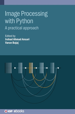 Image Processing with Python: A practical approach - Ansari, Irshad Ahmad (Editor), and Bajaj, Varun (Editor)