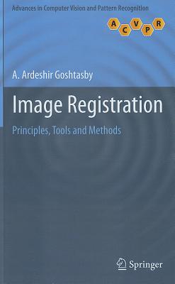 Image Registration: Principles, Tools and Methods - Goshtasby, A. Ardeshir