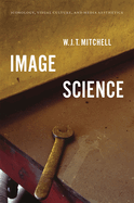 Image Science: Iconology, Visual Culture, and Media Aesthetics
