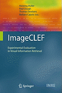 Imageclef: Experimental Evaluation in Visual Information Retrieval