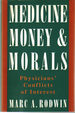 Medicine, Money and Morals: Physicians' Conflicts of Interest