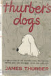 Thurber's dogs: a collection of the master's dogs, written and drawn, real and imaginary