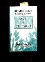 Dominick's Cooking Corner: Taste of Chicago: Doninick's the Fresh Store 1999 [a Compilation of Recipes From Local Chefs and Cooks in and Around Chicago]