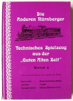 Die Anderen Nrnberger. Technisches Spielzeug Aus Der "Guten Alten Zeit" Band 5