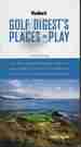 Golf Digest's Places to Play, 5th Edition: the Latest Player Ratings of More Than 6, 500 Public and Resort Courses in the Usa, Canada, Mexico, and the Islands (Special-Interest Titles)