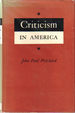 Criticism in America: An Account of the Development of Critical Techniques From the Early Period of the Republic to the Middle Years of the Twentieth Century