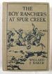 The Boy Ranchers at Spur Creek, Or Fighting the Sheep Herders. the Boy Ranchers Series