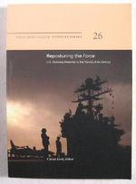Naval War College Newport Papers, Volume 26: Reposturing the Force: U.S. Overseas Presence in the Twenty-First Century