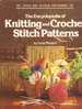 The Encyclopedia of Knitting and Crochet Stitch Patterns