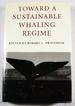 Toward a Sustainable Whaling Regime