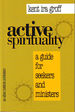 Active Spirituality: A Guide for Seekers and Ministers (An Alban Institute Publication)