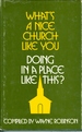 What's a nice church like you doing in a place like this?