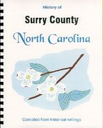 History of Surry County North Carolina / Historical Sketches of North Carolina