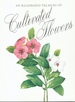 An Illustrated Treasury of Cultivated Flowers