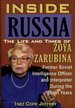 Inside Russia: the Life and Times of Zoya Zarubina: for the First Time a Female Soviet Intelligence Officer Tells Her Story of Life, Love, and Triumph Over Personal(Signed)