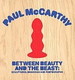 Paul McCarthy. Between Beauty and the Beast