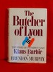 The Butcher of Lyon: the Story of Infamous Nazi Klaus Barbie
