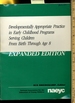 Developmentally Appropriate Practice in Early Childhood Programs Serving Children From Birth Through Age 8 / Eight [Critical / Practical Study; Review; Reference; Biographical; Detailed in Depth Research; Practice and Process Explained, Early Ed]