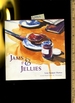 Jams and Jellies [a Cookbook / Recipe Collection / Compilation of Fresh Ideas, Traditional / Regional Fare, Comprehensive Cooking Instructions + Techniques Explained]