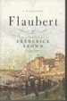 Flaubert: a Biography