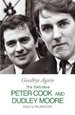 Goodbye Again: the Definitive Peter Cook and Dudley Moore