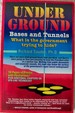 Underground: Bases and Tunnels: What is the Government Trying to Hide?