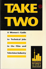 Take Two: a Women's Guide to Technical Jobs in the Film and Television Industry