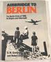 Airbridge to Berlin: the Berlin Crisis of 1948, Its Origins and Aftermath