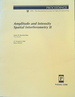 Amplitude and Intensity Spatial Interferometry II: 15-16 March 1994, Kona, Hawaii