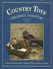 Country Toys and Children's Furniture: Antique Designs With Complete Plans and Instructions