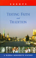 Testing Faith and Tradition: Global Mennonite History Series: Europe