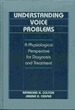 Understanding Voice Problems-a Physiological Perspective for Diagnosis and Treatment