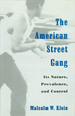 The American Street Gang: Its Nature, Prevalence, and Control