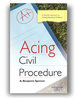 Acing Civil Procedure