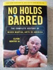 No Holds Barred: the Complete History of Mixed Martial Arts in America