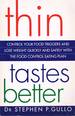 Thin Tastes Better: Control Your Food Triggers and Lose Weight without Feeling Deprived