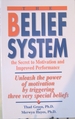 The Belief System: the Secret to Motivation and Improved Performance