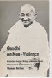 Gandhi on Non-Violence: Selected Texts From Mohandas K. Gandhi's "Non-Violence in Peace and War"