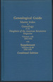 Genealogical Guide: Master Index of Genealogy in the Daughters of the American Revolution Magazine Volumes 1-84 (1892-1950) With Supplement Volumes 85-89 (1950-1955) Combined Edition