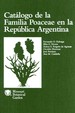 Catlogo de la Familia Poaceace en la Repblica Argentina (Monographs in Systematic Botany from the Missouri Botanical Garden, 47)