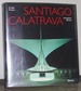 Santiago Calatrava: Complete Works