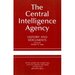 The Central Intelligence Agency: History and Documents