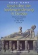 Geschichte Der Seelenwanderung in Europa: Alternative Religise Traditionen Von Der Antike Bis Heute [Gebundene Ausgabe] Helmut Zander (Autor)