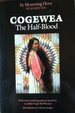Cogewea. The Half-Blood. A Depiction of the Great Montana Cattle Range